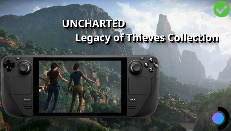 Uncharted Legacy of Thieves PC Release Update + GREAT Steam Deck